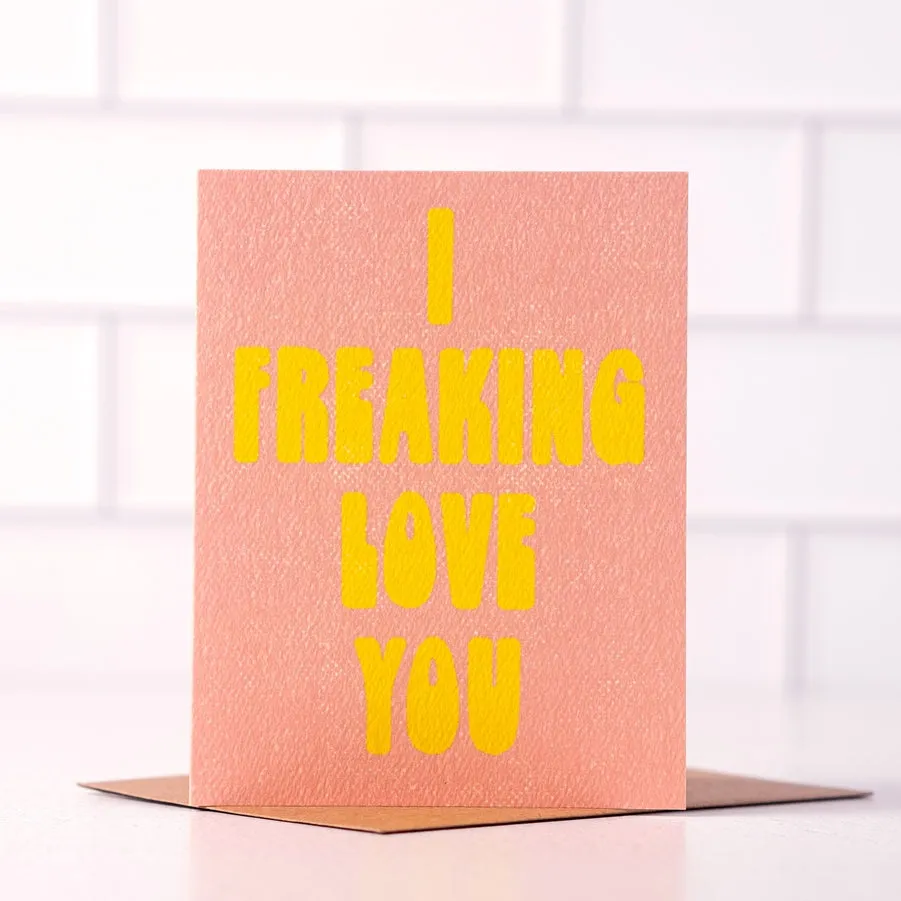 I Freaking Love You | Daydream Prints