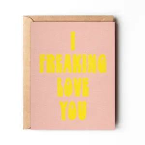 I Freaking Love You | Daydream Prints