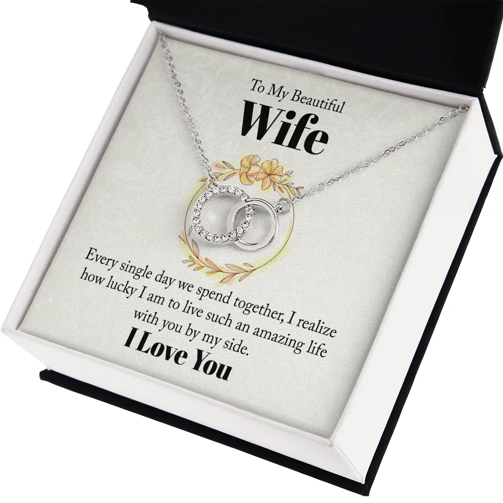 I live an amazing life with you-Perfect Pair Circle Necklace for Wife