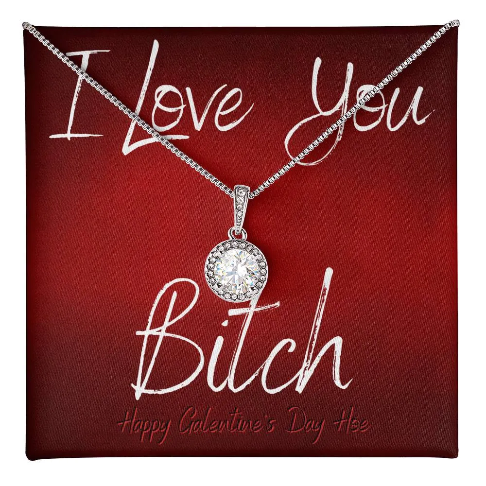 I Love You Bih Happy Galentine's Day Hoe