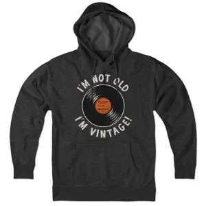 I'm Not Old I'm Vintage Hoodie