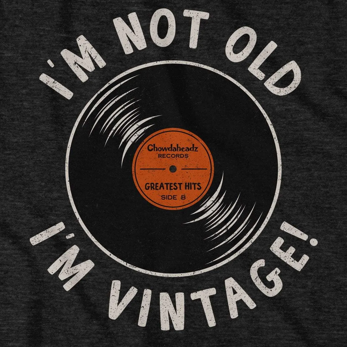 I'm Not Old I'm Vintage T-Shirt