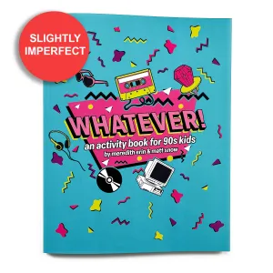 Imperfect Whatever! An Activity Book for 90s Kids