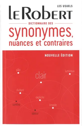 Le Robert Dictionnaire des synonymes, nuances et contraires