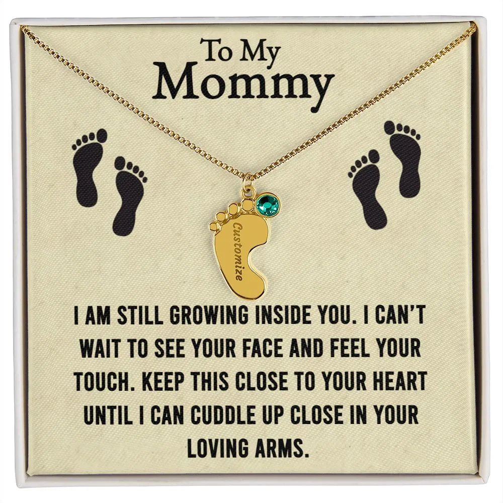 Mama I am Still Growing Inside You Custom Baby Feet Necklace with Birthstone
