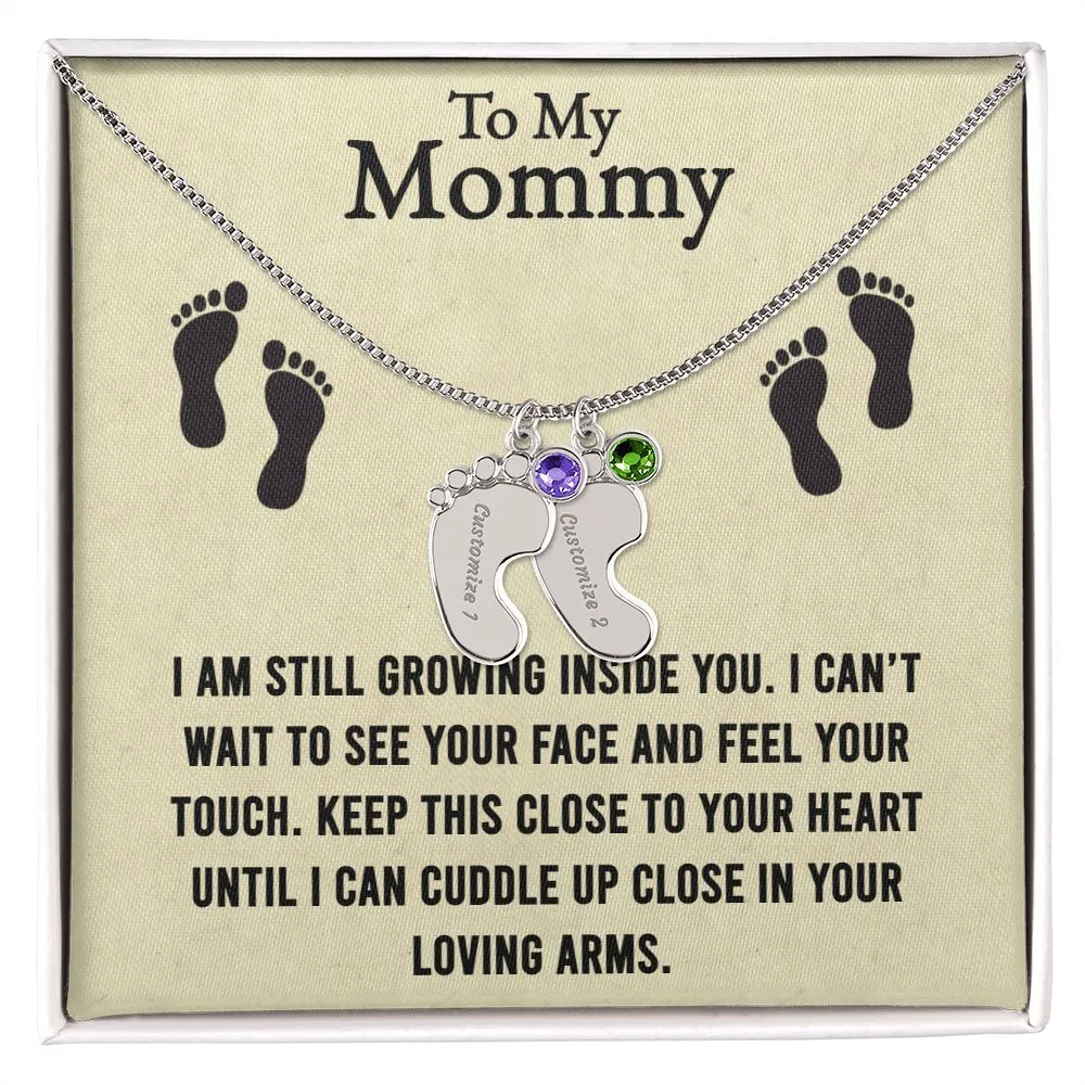 Mama I am Still Growing Inside You Custom Baby Feet Necklace with Birthstone