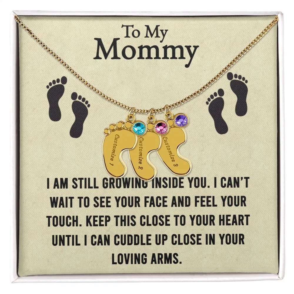 Mama I am Still Growing Inside You Custom Baby Feet Necklace with Birthstone