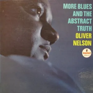 Nelson, Oliver - More Blues and the Abstract Truth - Super Hot Stamper