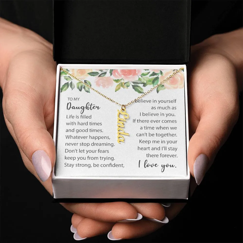 Personalized Name Vertical Dangling Necklace Gift For Daughter Life Is Filled With Hard Times