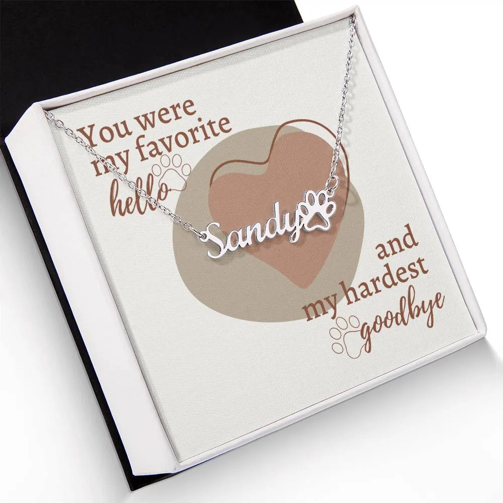 Personalized Pet Name Paw Necklace - Pet Memorial Keepsake My Favorite Hello Hardest Goodbye