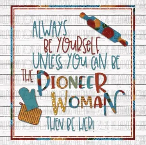 Pioneer woman TRANSFER