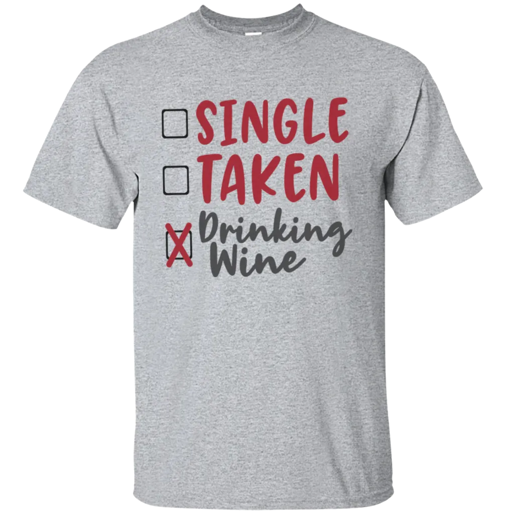 Single Drink Wine Happy Valentine's Day Heart Friends Girlfriend Boyfriend Wife Husband Family Gift Unisex T-Shirt