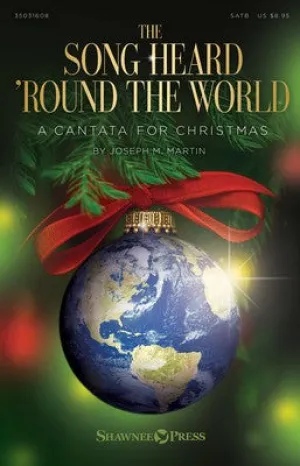 SONG HEARD ROUND THE WORLD SATB
