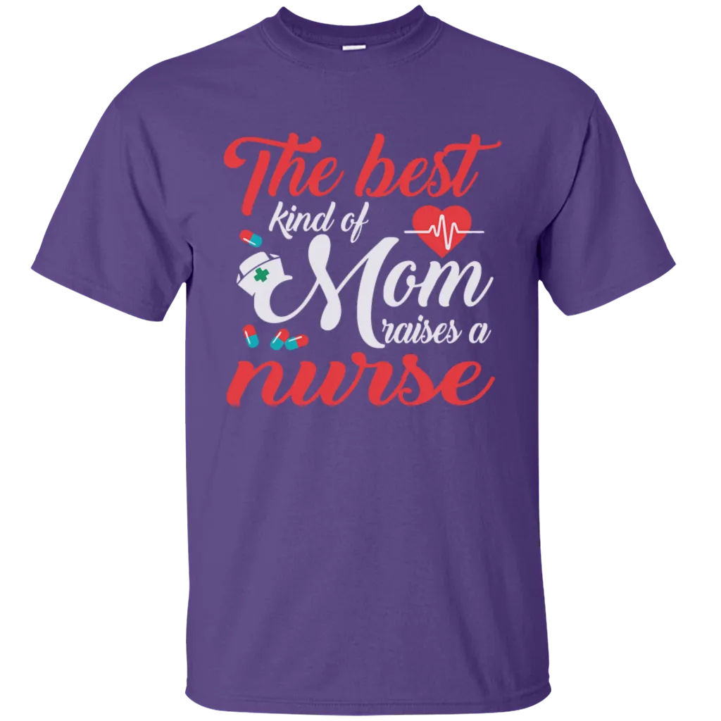 The Best Kind Of Mom Nurse Mothers Day Mama Mammy Dad Ever Father's Day Love Heart Family Gift Unisex T-Shirt