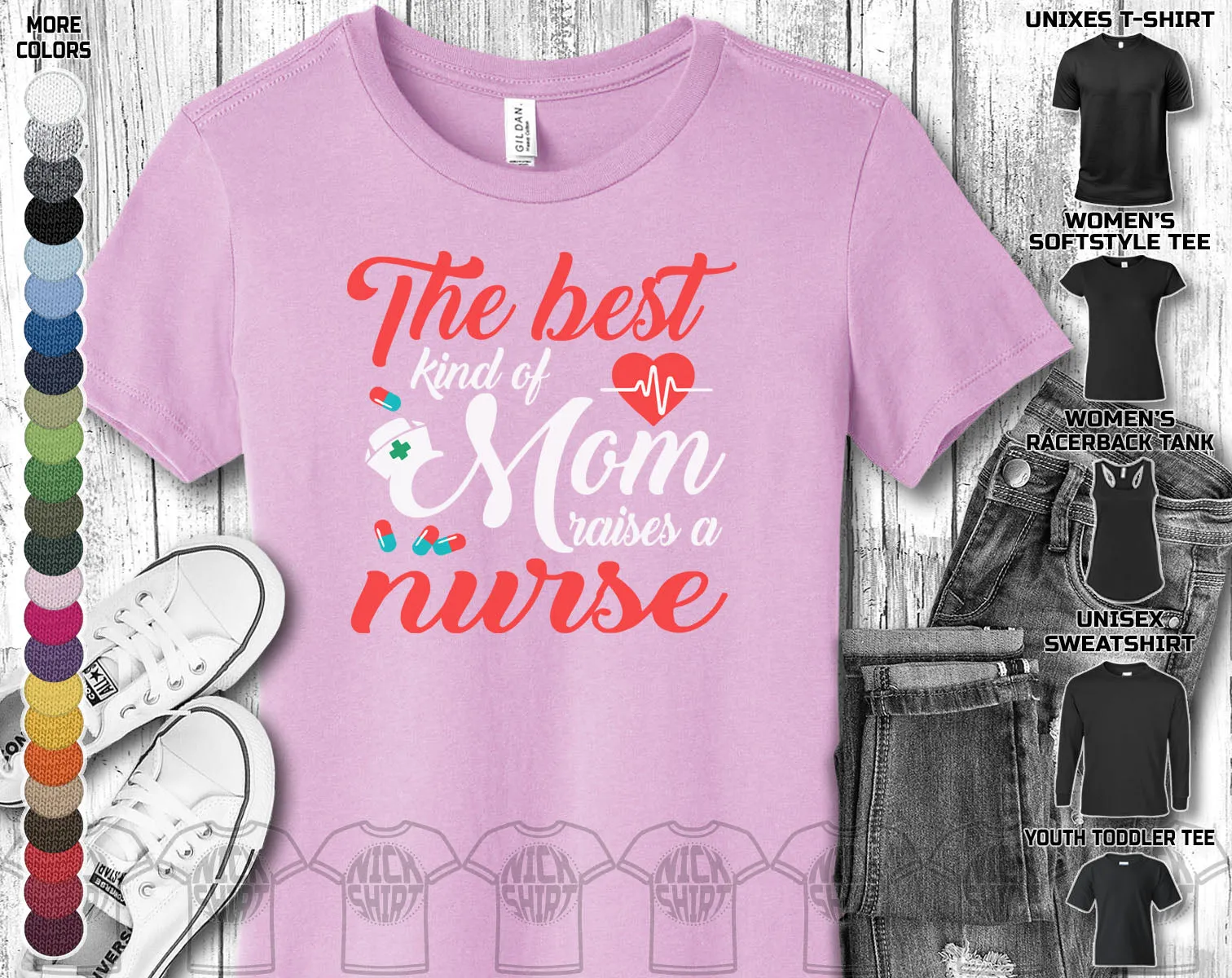 The Best Kind Of Mom Nurse Mothers Day Mama Mammy Dad Ever Father's Day Love Heart Family Gift Unisex T-Shirt