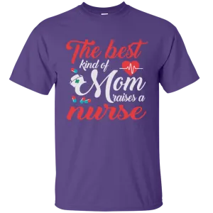 The Best Kind Of Mom Nurse Mothers Day Mama Mammy Dad Ever Father's Day Love Heart Family Gift Unisex T-Shirt