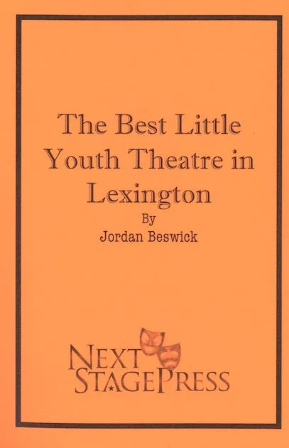 THE BEST LITTLE YOUTH THEATRE IN LEXINGTON by Jordan Beswick - Digital Version