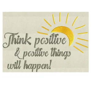 Think positive & positive things will happen - inspirational quote - EMBROIDERY Design FILE