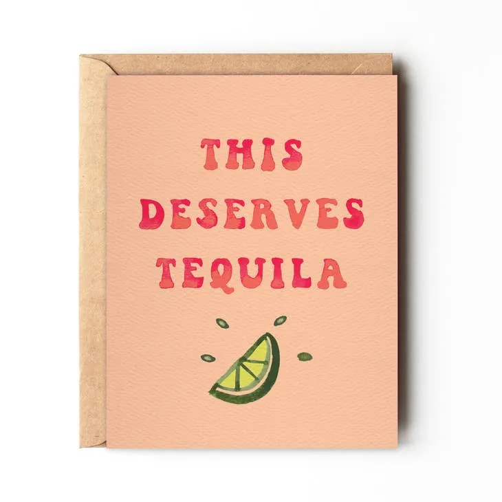 This Deserves Tequila | Daydream Prints