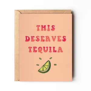 This Deserves Tequila | Daydream Prints