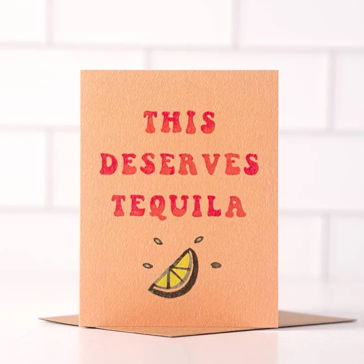 This Deserves Tequila | Daydream Prints