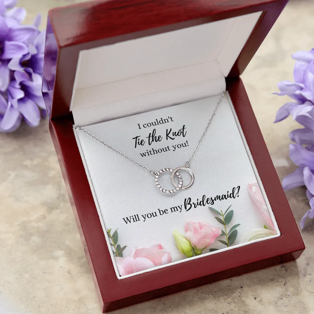 Tie the Knot - Bridesmaid