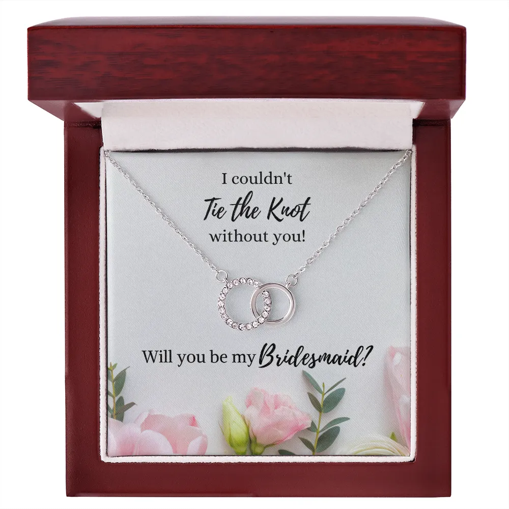 Tie the Knot - Bridesmaid