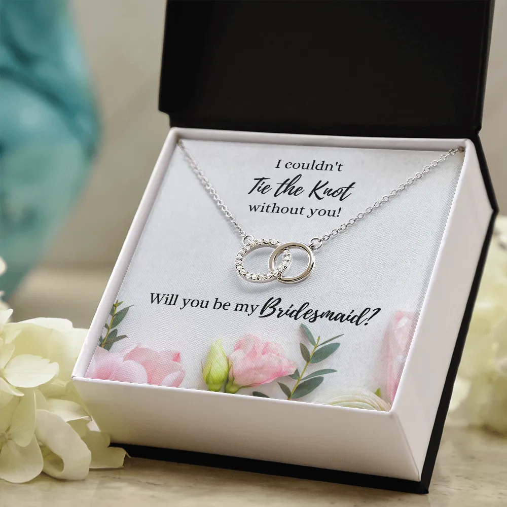 Tie the Knot - Bridesmaid