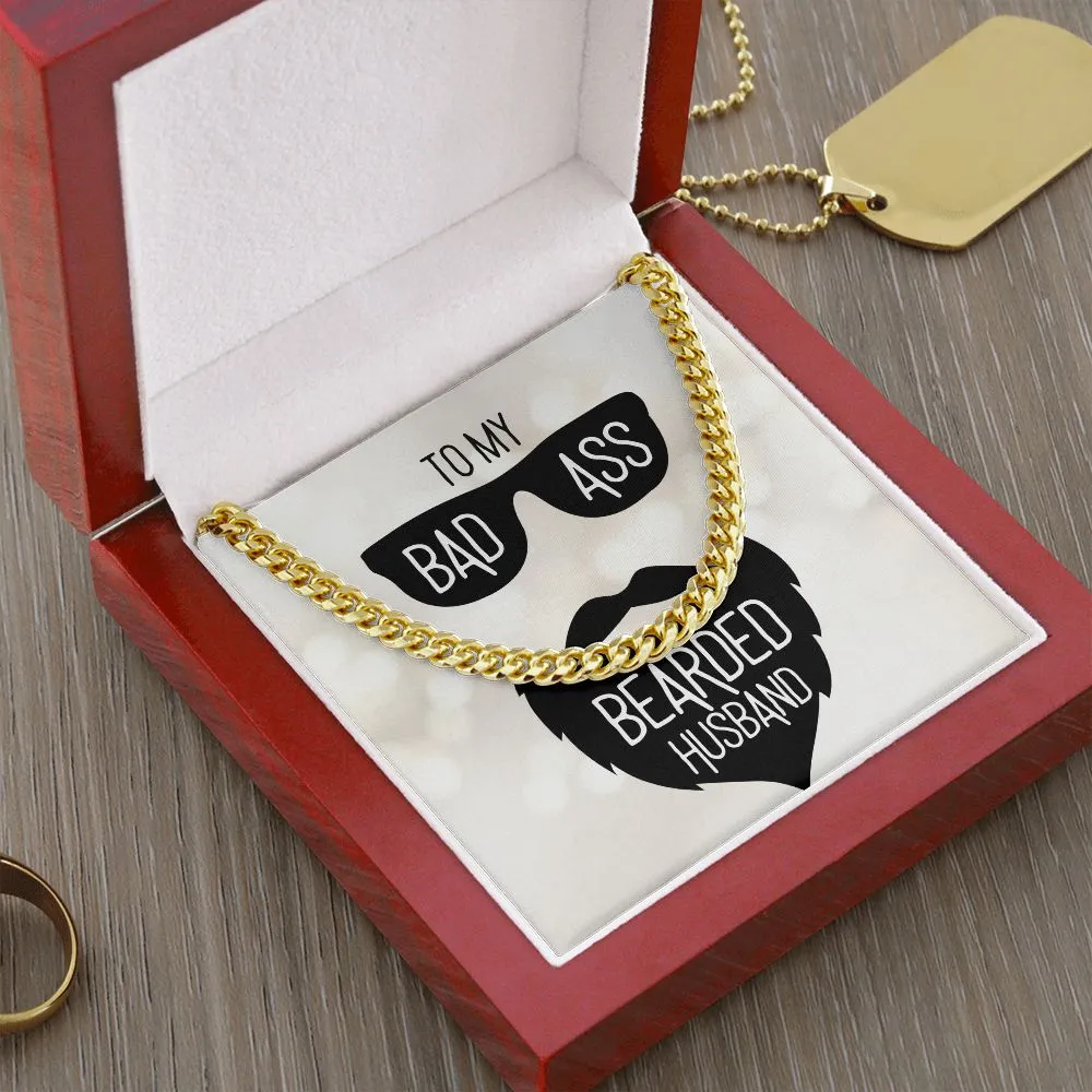 To My Badass Bearded Husband | Just Because - Men's Cuban Link Chain Necklace