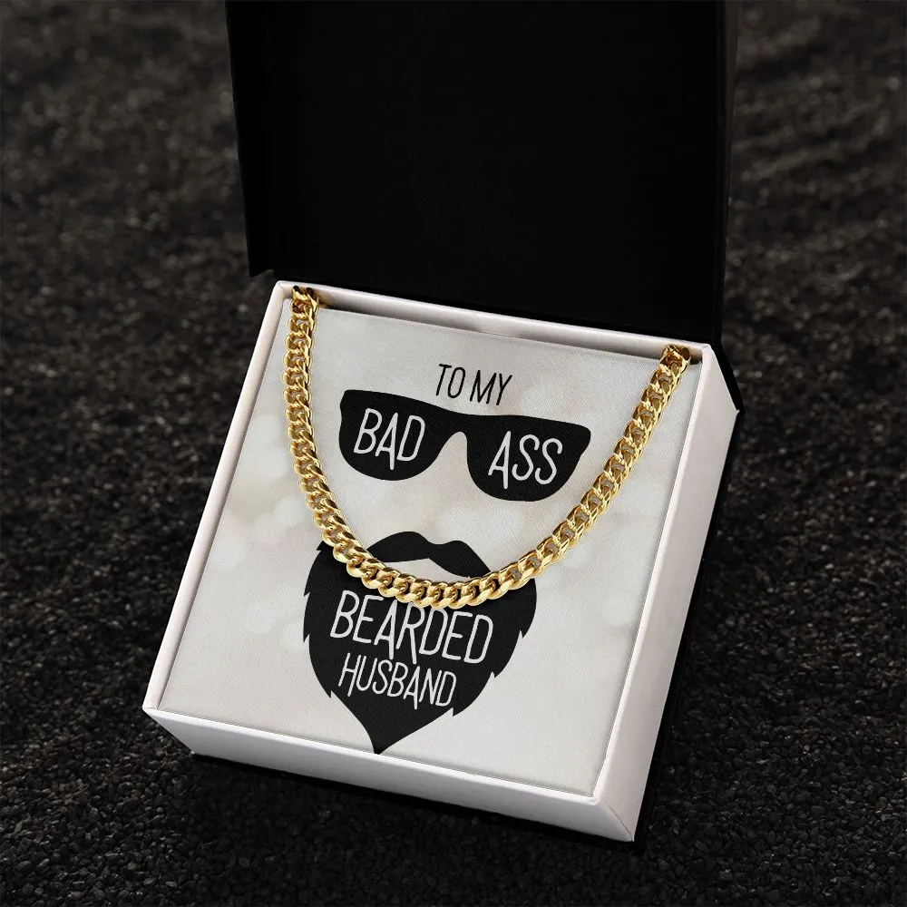 To My Badass Bearded Husband | Just Because - Men's Cuban Link Chain Necklace