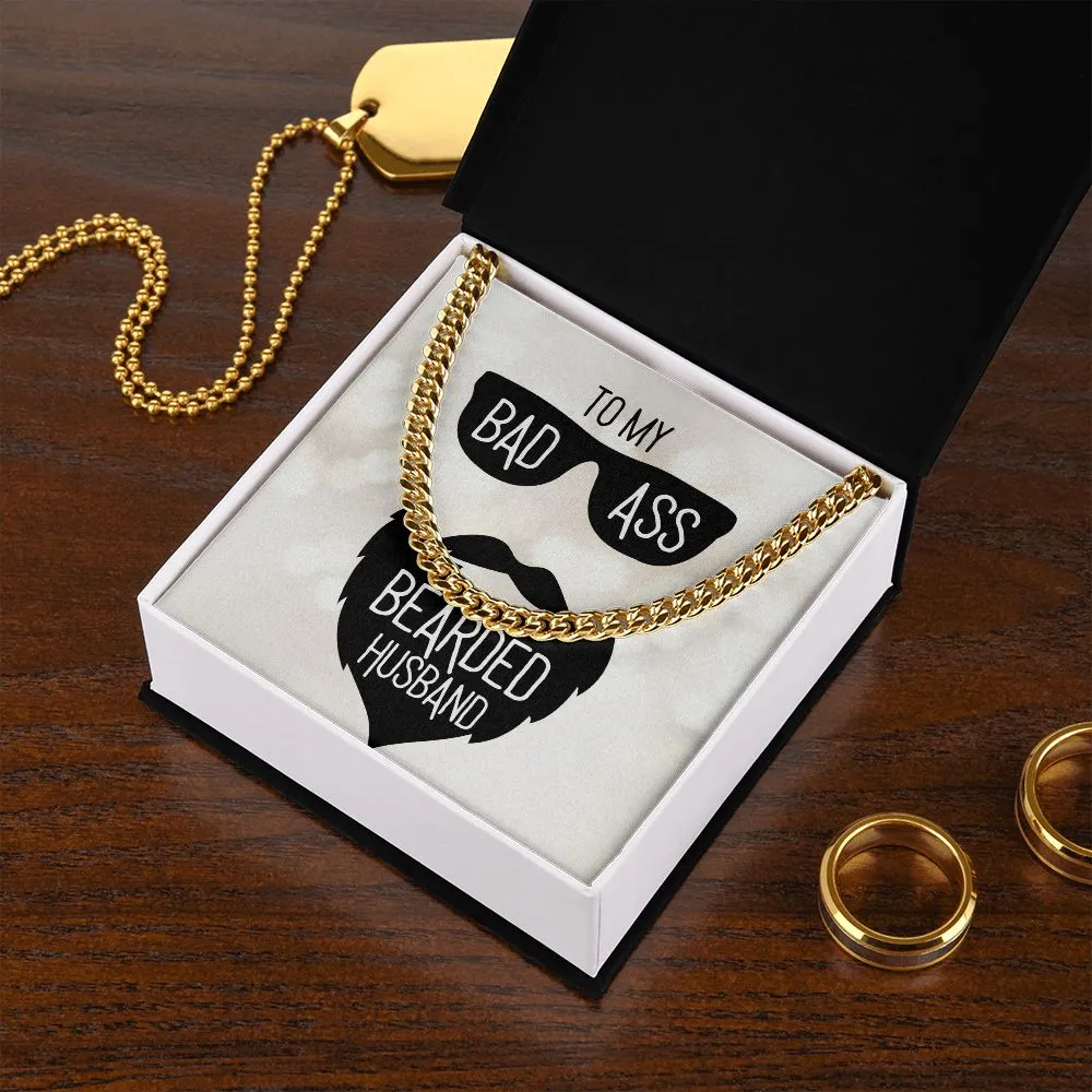 To My Badass Bearded Husband | Just Because - Men's Cuban Link Chain Necklace