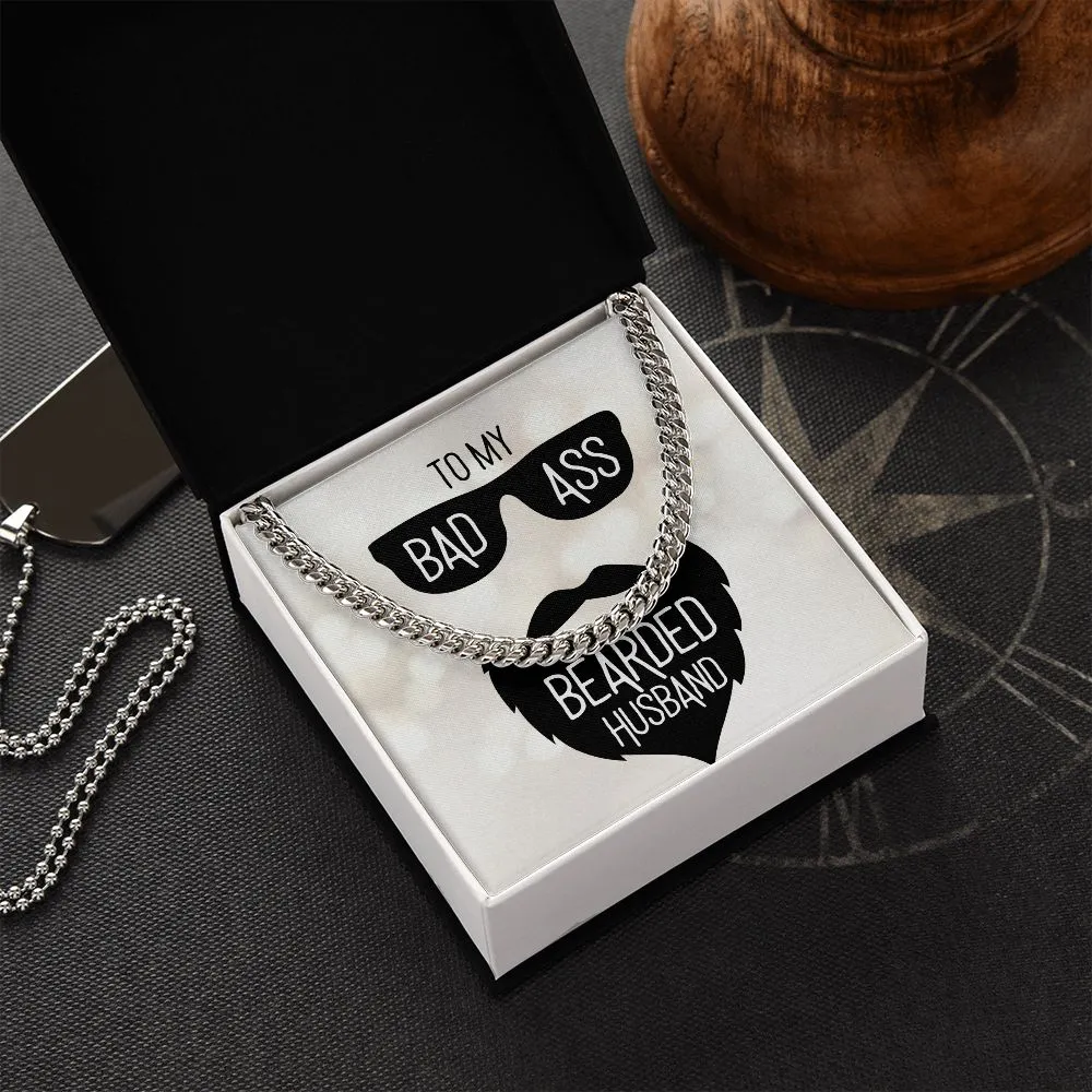 To My Badass Bearded Husband | Just Because - Men's Cuban Link Chain Necklace