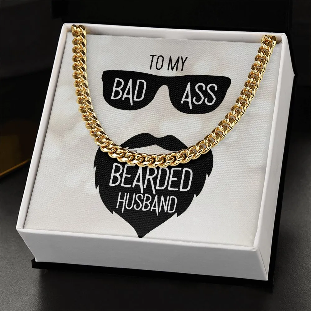 To My Badass Bearded Husband | Just Because - Men's Cuban Link Chain Necklace