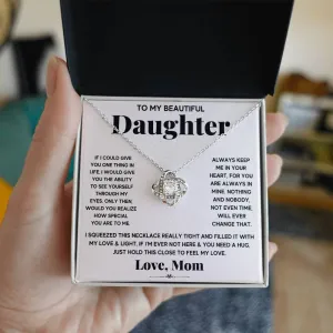 To My Beautiful Daughter, Just Hold This To Feel My Love - Love knot Necklace