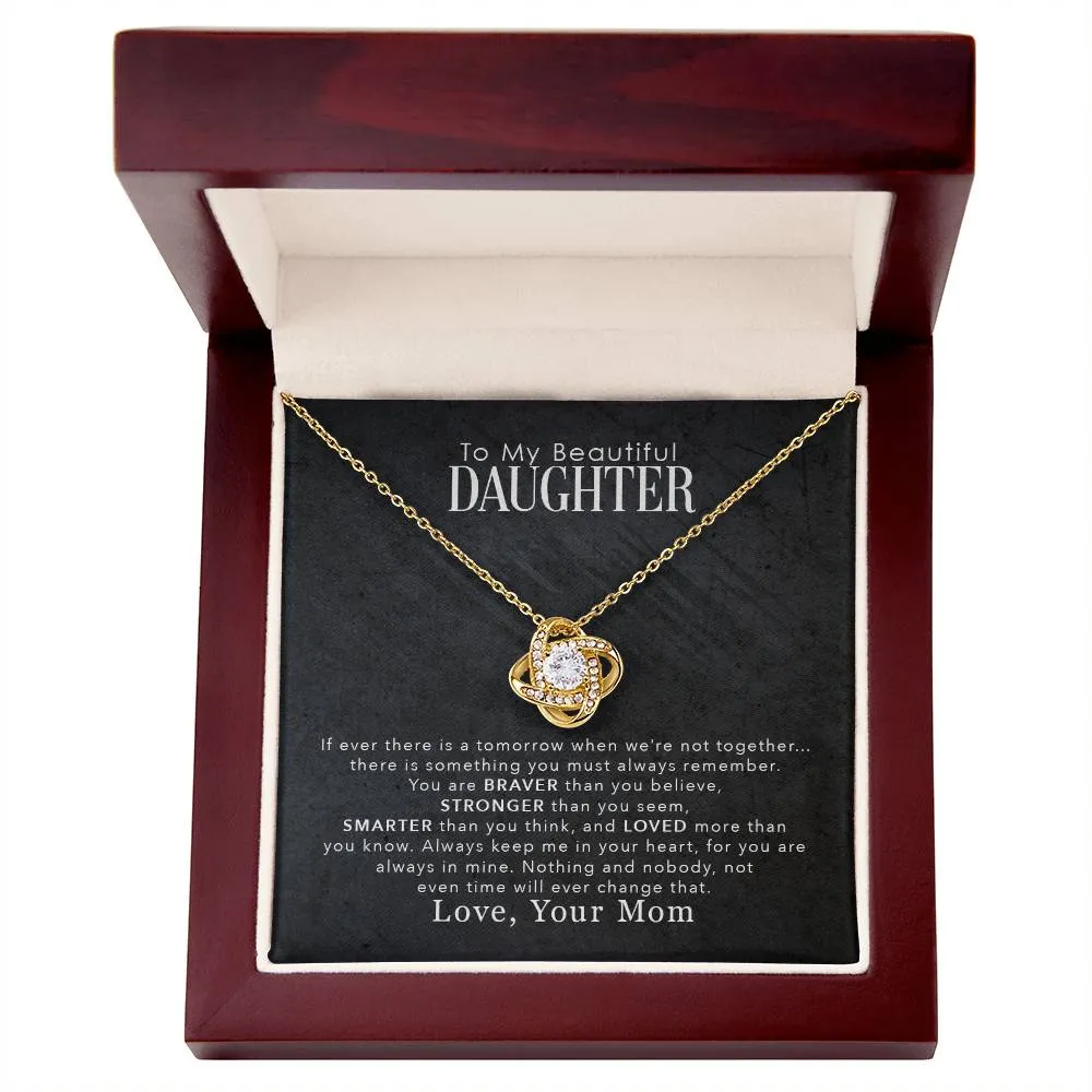To My Beautiful Daughter, You Are Braver Than You Believe - Love knot Necklace