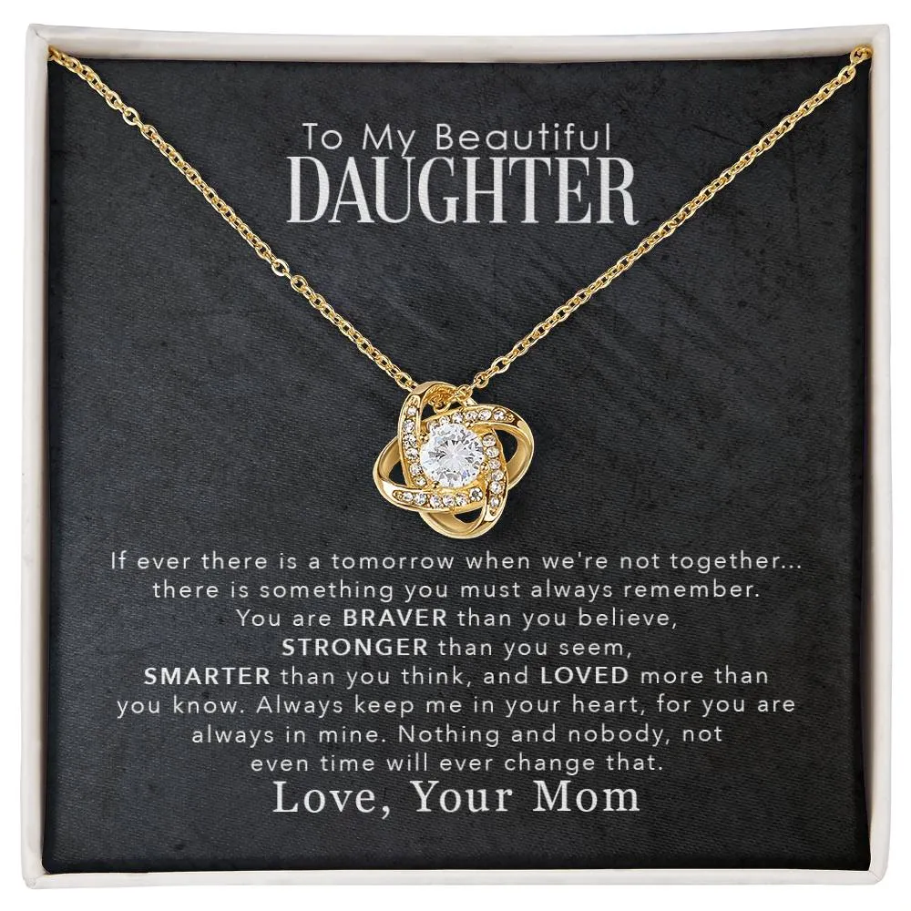 To My Beautiful Daughter, You Are Braver Than You Believe - Love knot Necklace