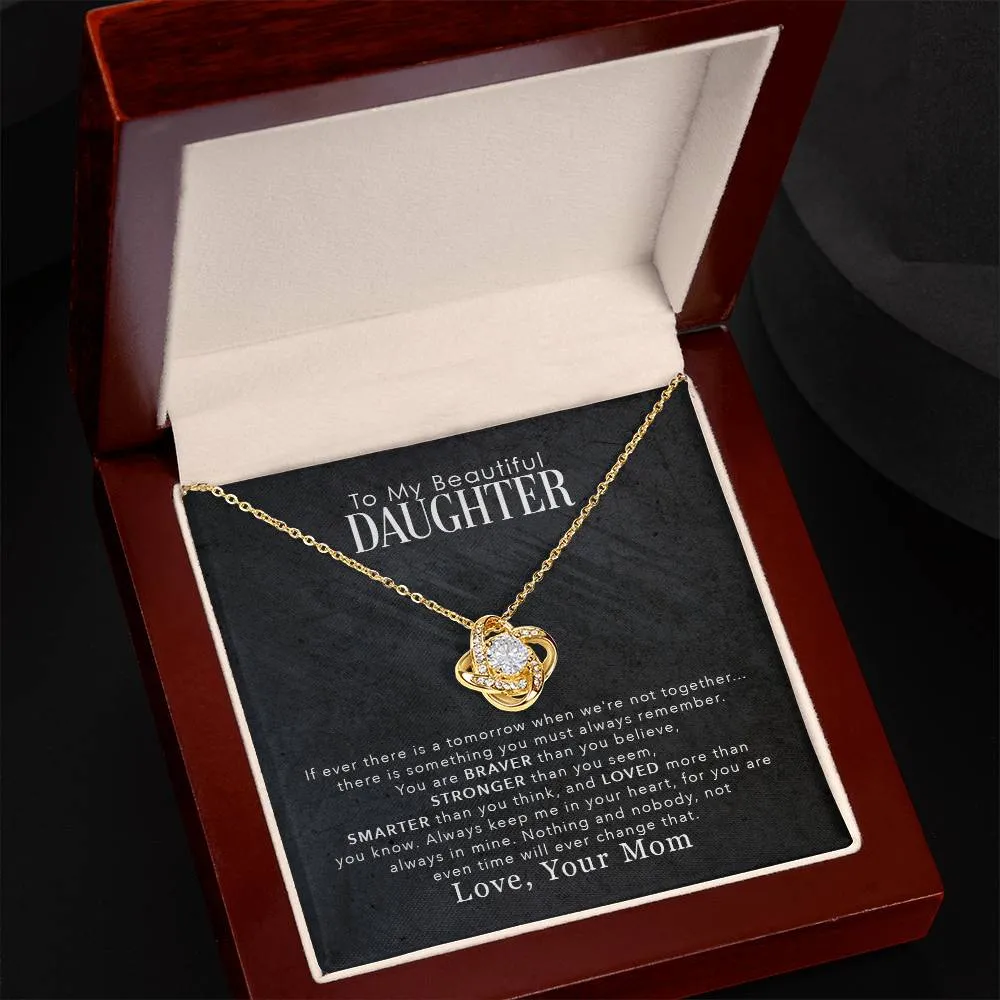 To My Beautiful Daughter, You Are Braver Than You Believe - Love knot Necklace