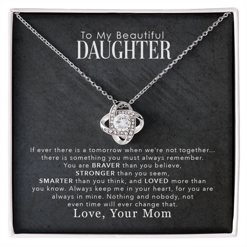 To My Beautiful Daughter, You Are Braver Than You Believe - Love knot Necklace