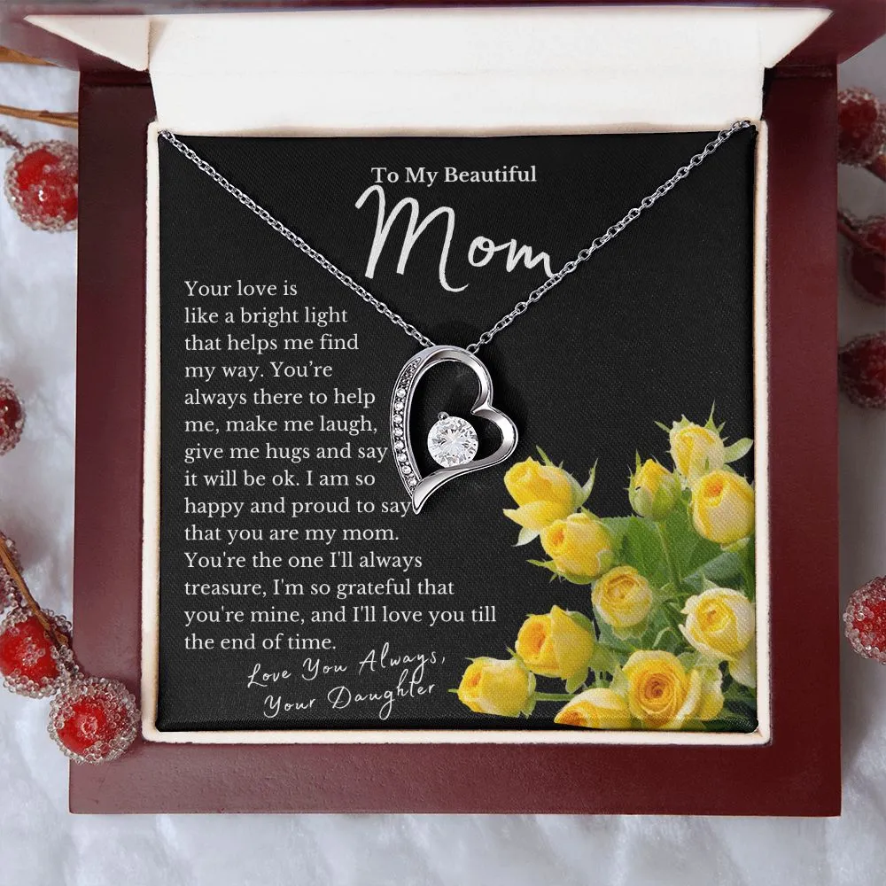 To My Beautiful Mom Your Love Is Like A Bright Light