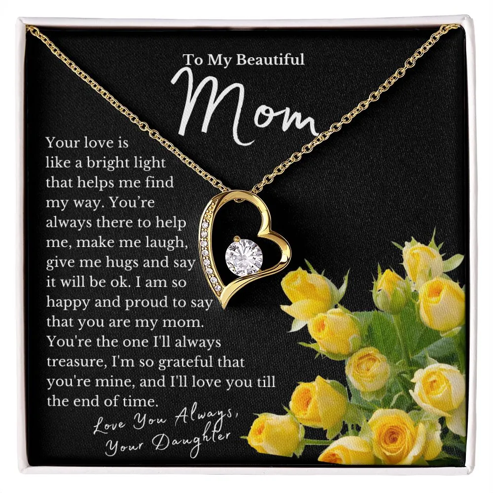 To My Beautiful Mom Your Love Is Like A Bright Light