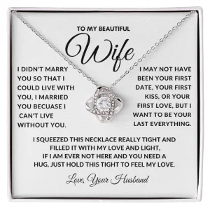 To My Beautiful Wife I Squeezed This Necklace Really Wht