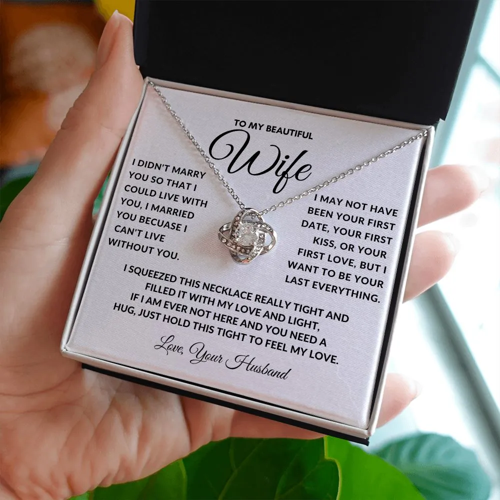 To My Beautiful Wife I Squeezed This Necklace Really Wht
