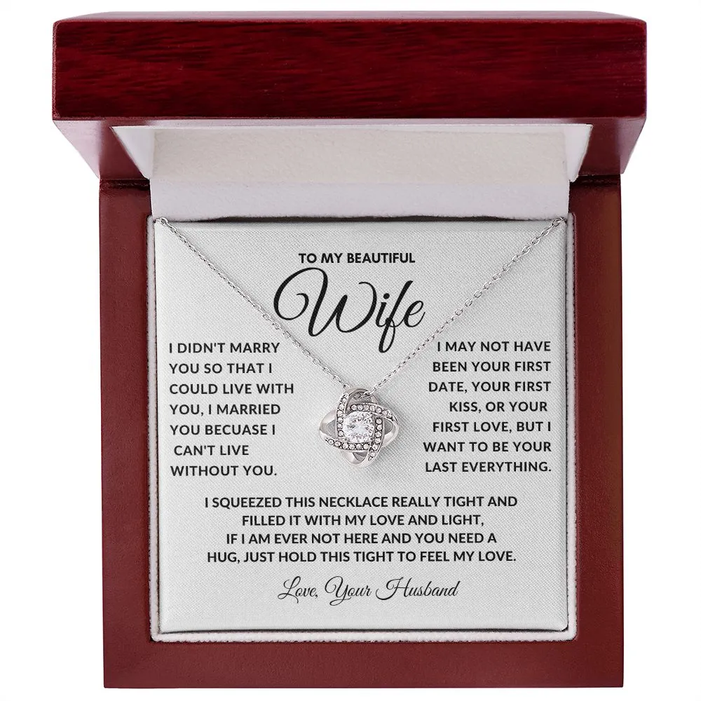 To My Beautiful Wife I Squeezed This Necklace Really Wht