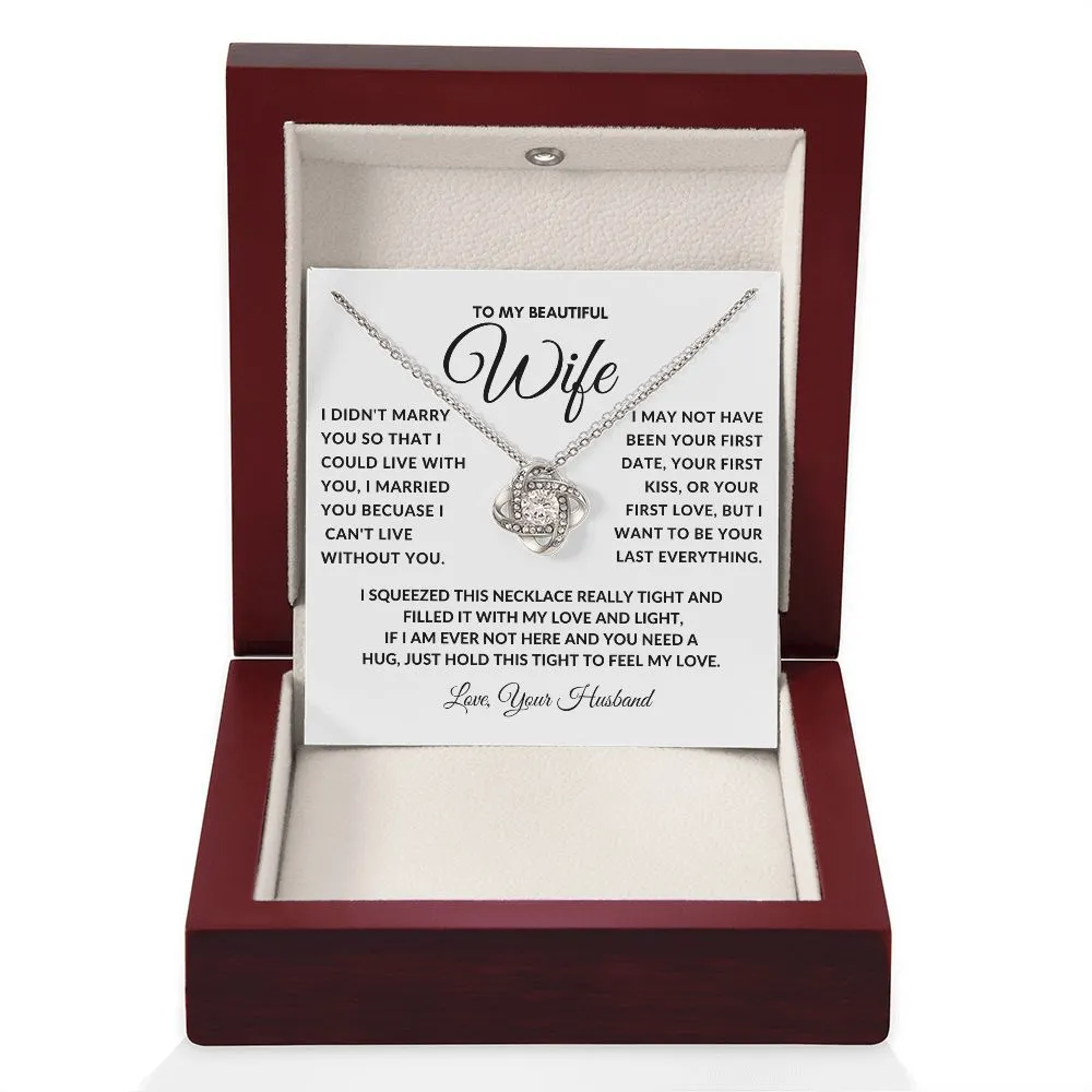 To My Beautiful Wife I Squeezed This Necklace Really Wht