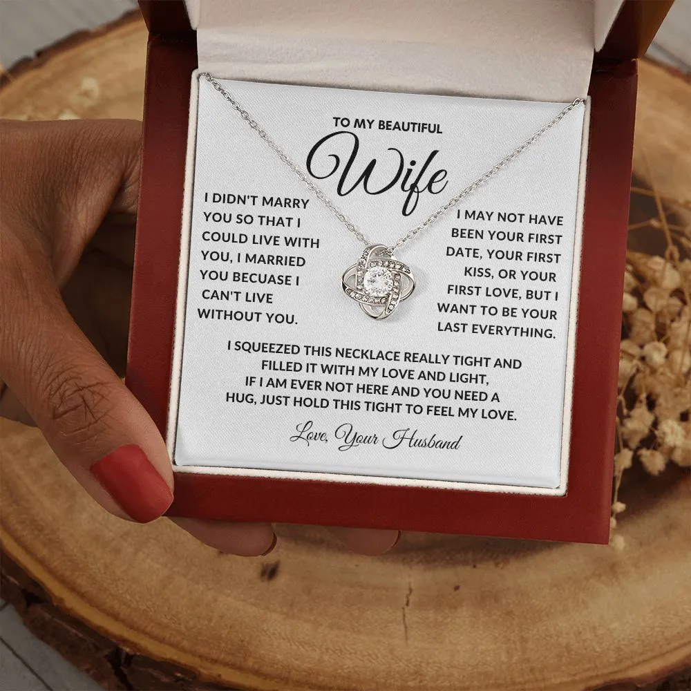 To My Beautiful Wife I Squeezed This Necklace Really Wht