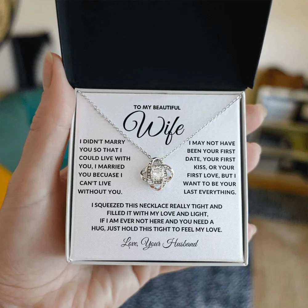 To My Beautiful Wife I Squeezed This Necklace Really Wht
