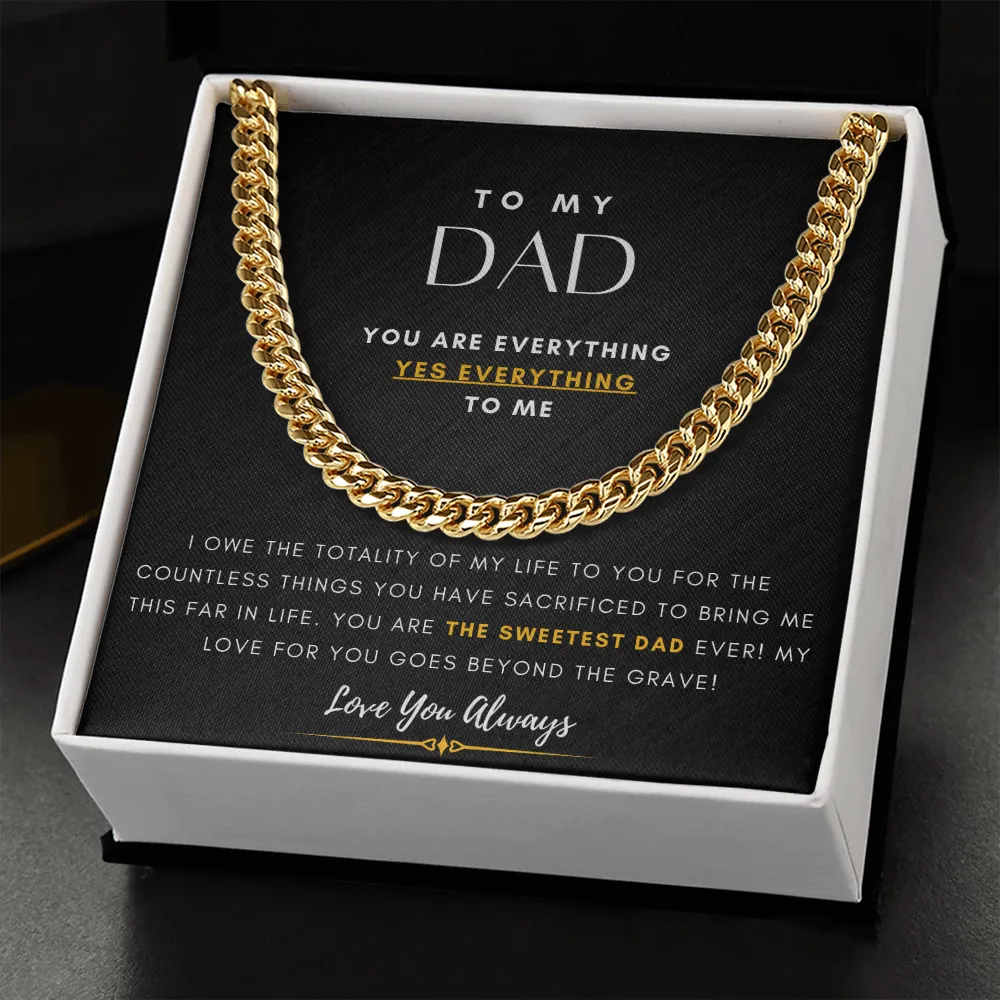 To My Dad, You Are Everything To Me