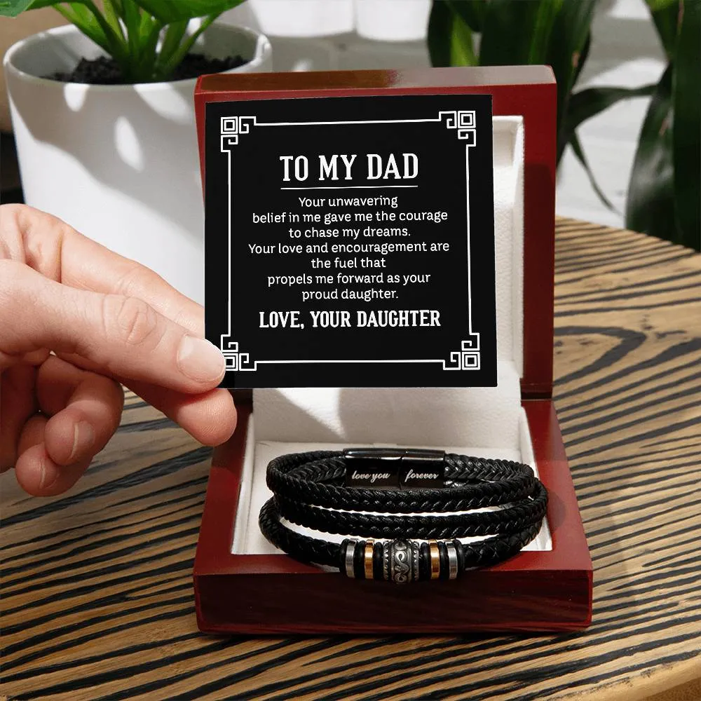 To My Dad Your Unwavering Belief In Me, Love Your Daughter, Love You Forever Bracelet