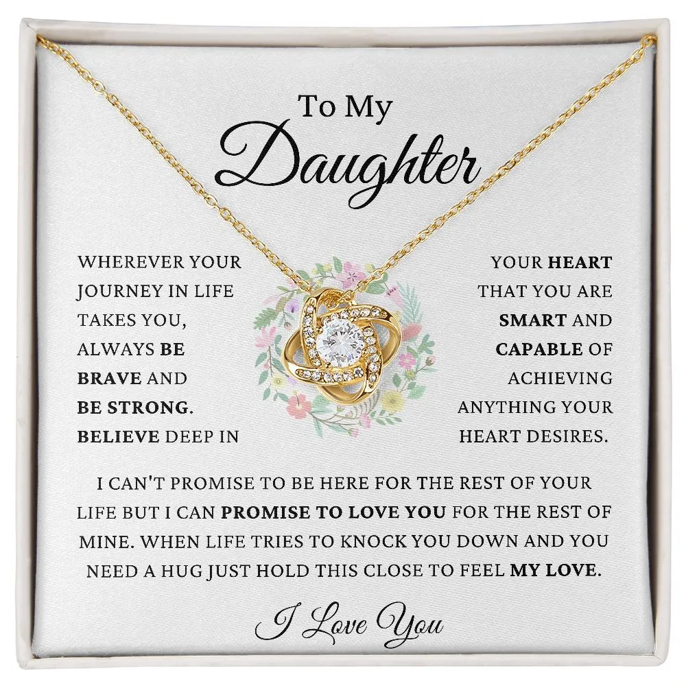 To My Daughter - Be Brave, Be Strong and Believe - Love Knot Necklace