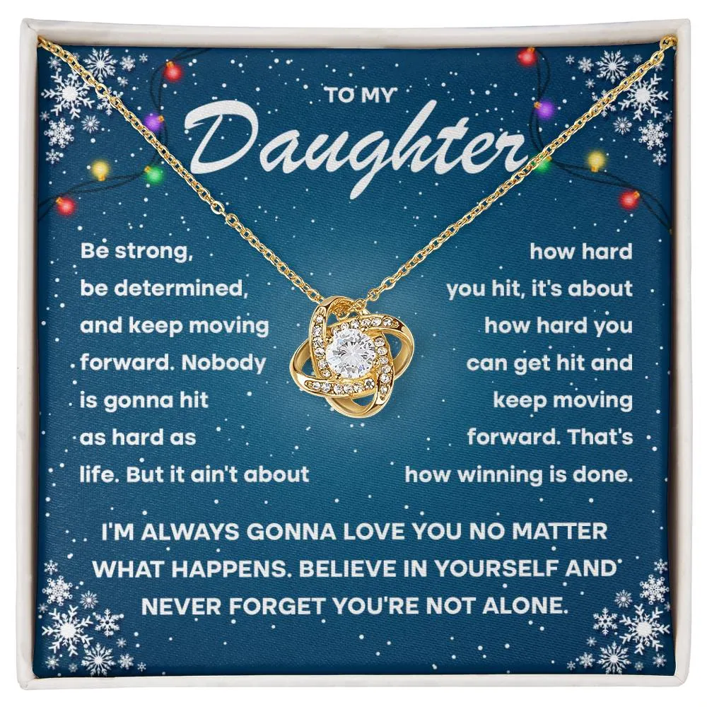 To My Daughter Keep Moving Forward Necklace, Love Knot Necklace Gift For Daughter